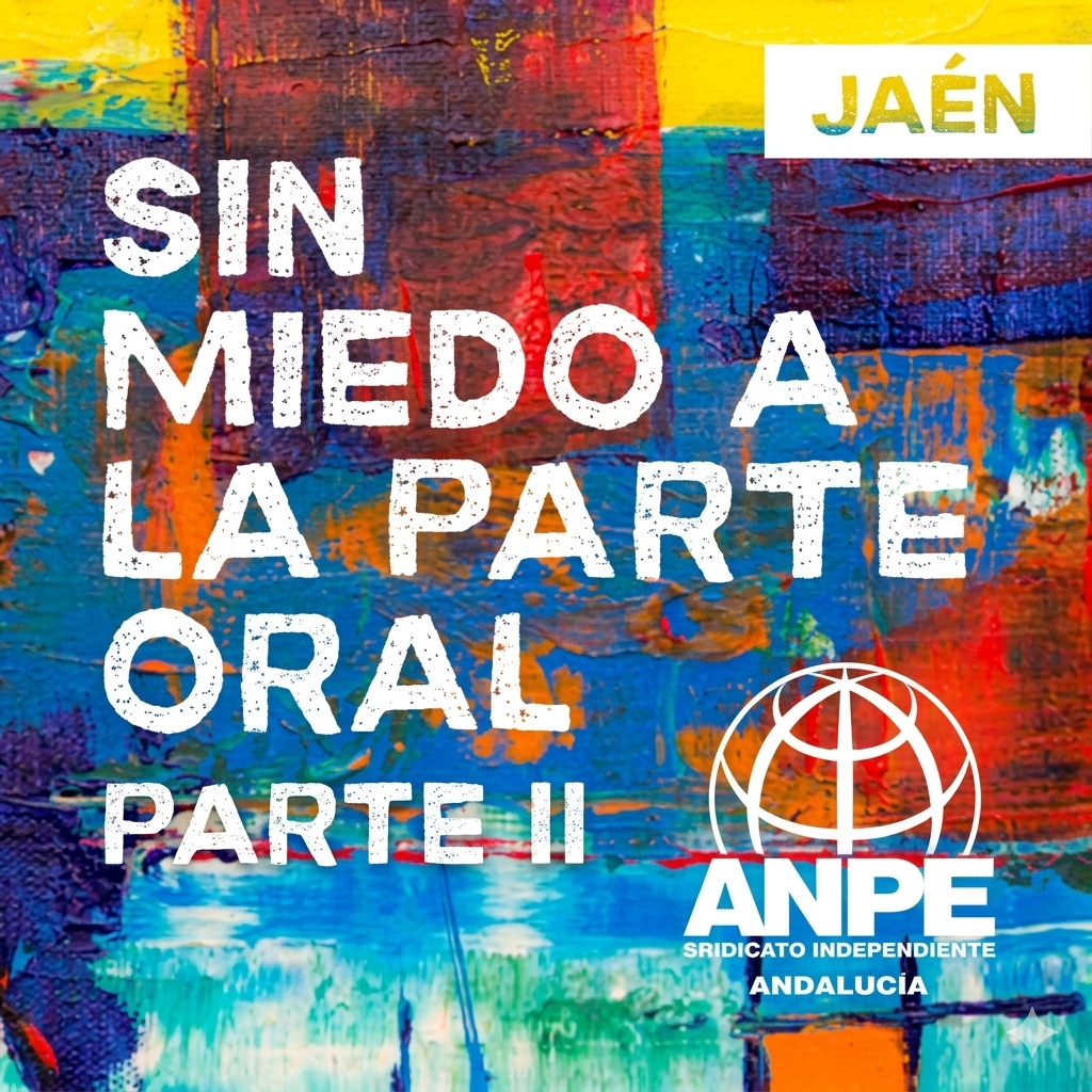 Jornada PRESENCIAL (Jaén): Sin miedo a la parte oral. Parte II.